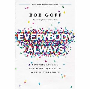 Everybody Always: Becoming Love Bob Goff Book